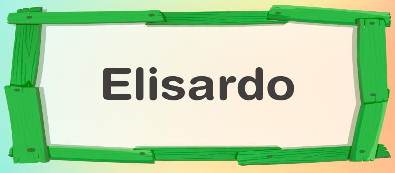 Significado del nombre Elisardo