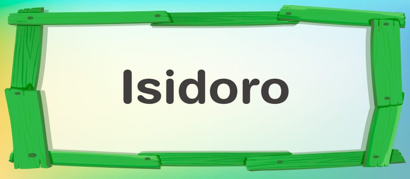 Cuál es el significado de Isidoro