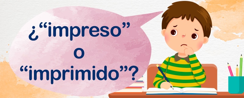 Impreso o imprimido para niños