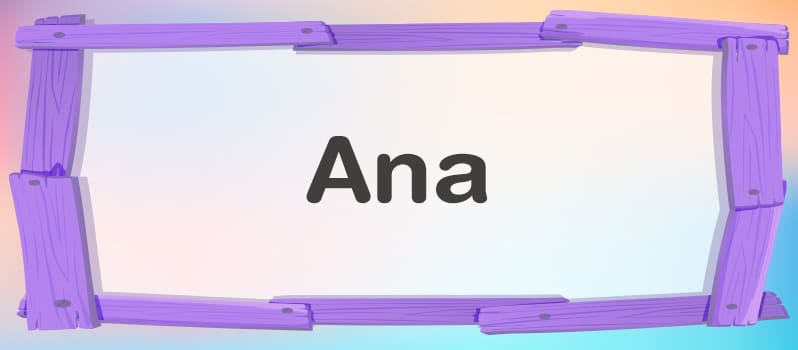 Cuál es el significado de Ana