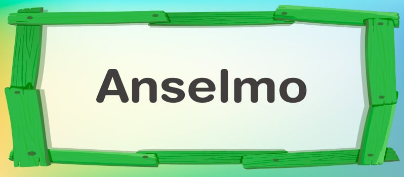 Cuál es el significado de Anselmo