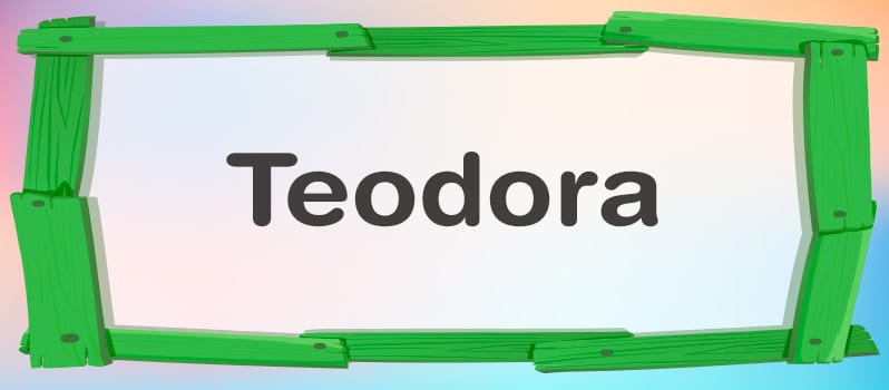 Cuál es el significado de Teodora
