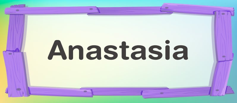 Nombre Anastasia significado