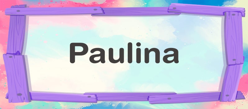 Nombre Paulina significado