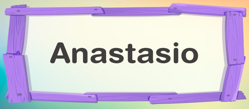 Significado de Anastasio