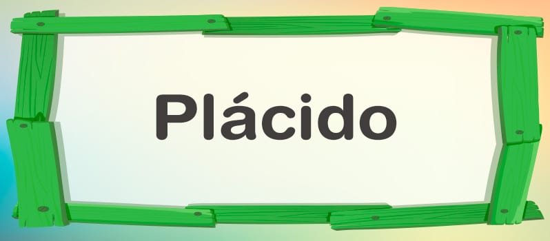 Significado de Plácido