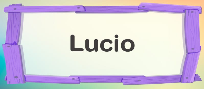 Significado del nombre Lucio