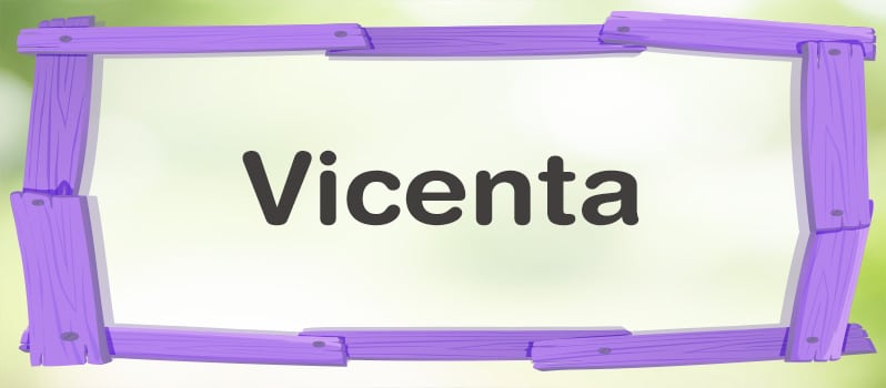 Significado del nombre Vicenta