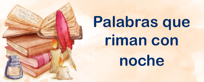 Palabras Que Riman Con Noche