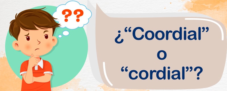 Coordial o cordial